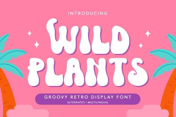 Finding a Groovy Editorial Font: Wild Plants